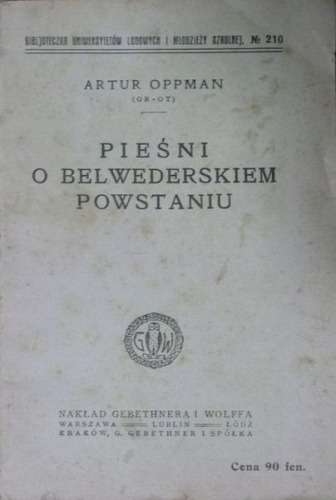 Oppman, Artur (Or-Ot):Pieśni o belwederskim powstaniu,1918